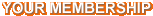 Your Membership